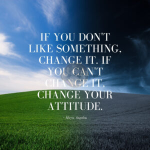 Motivational Quote: If you don’t like something
