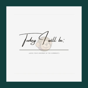 Today I will be