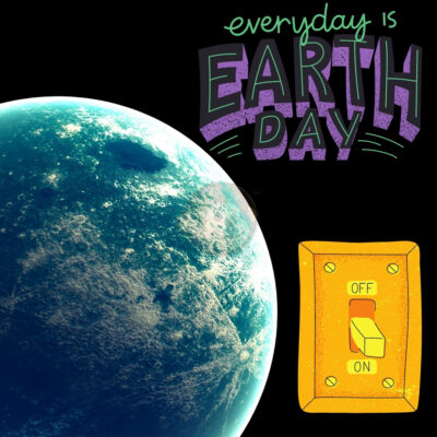 Everyday is earth day!