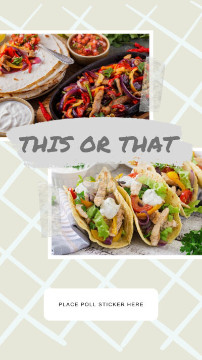 This or That – Fajita or Tacos