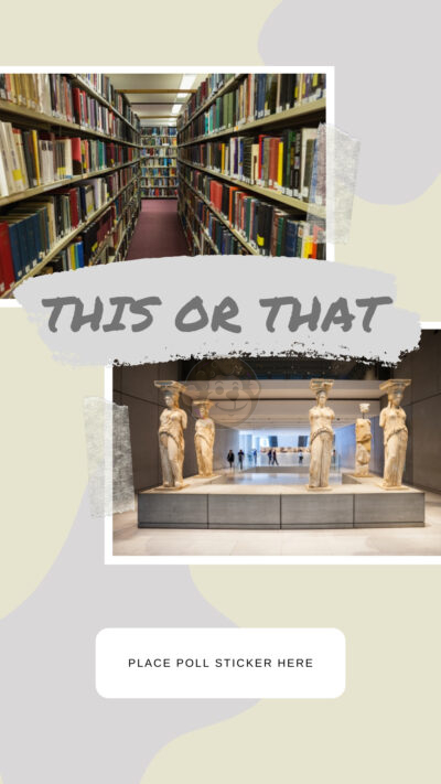 This or That – Museum or Library