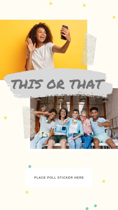This or That –  Selfies or Group Photos