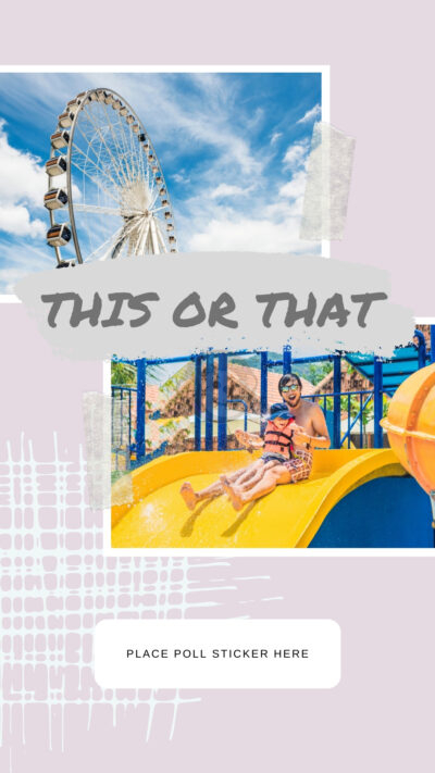 This or That – Amusement Park or Water Park