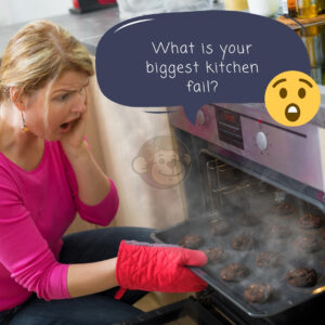 What is your biggest kitchen fail?