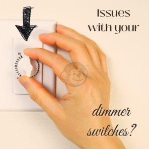 Issues with your dimmer switches?