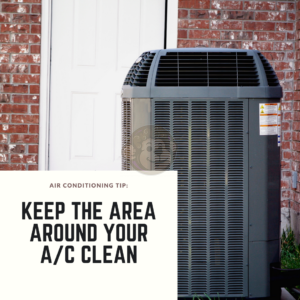 Air Conditioning Tip: Keep the area clean