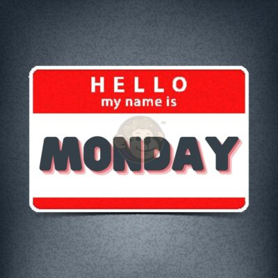 Hello My Name is Monday