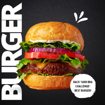 Back yard BBQ challenge-best burger!