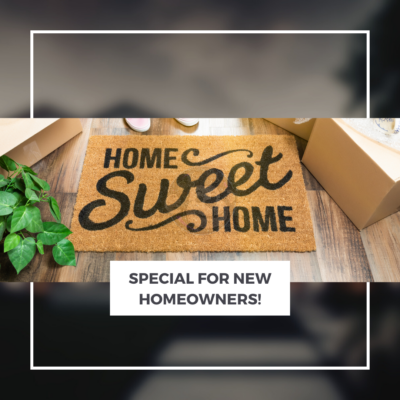 Special for New Homeowners!
