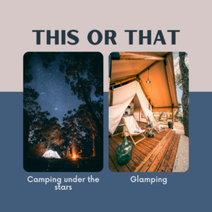 Camping or Glamping