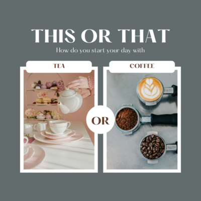 Tea or Coffee